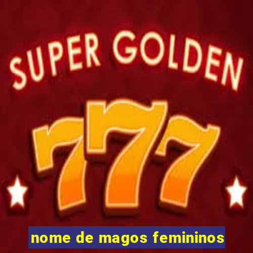 nome de magos femininos